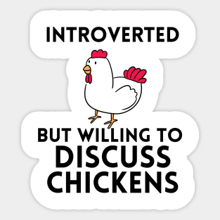 introverted but willing to discuss chickens. Chicken Lover T-Shirt, Farm Life T-Shirt, Homestead Backyard Goat Keeper, Funny Graphic Sticker